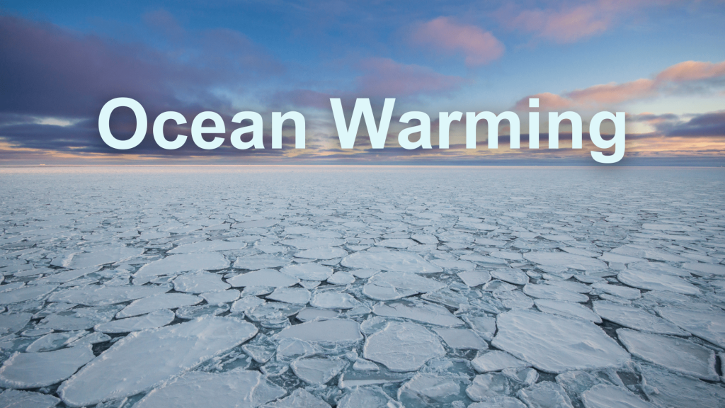 Ocean Warming and Need for Marine Life Conservation